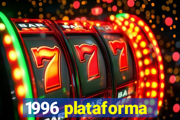 1996 plataforma